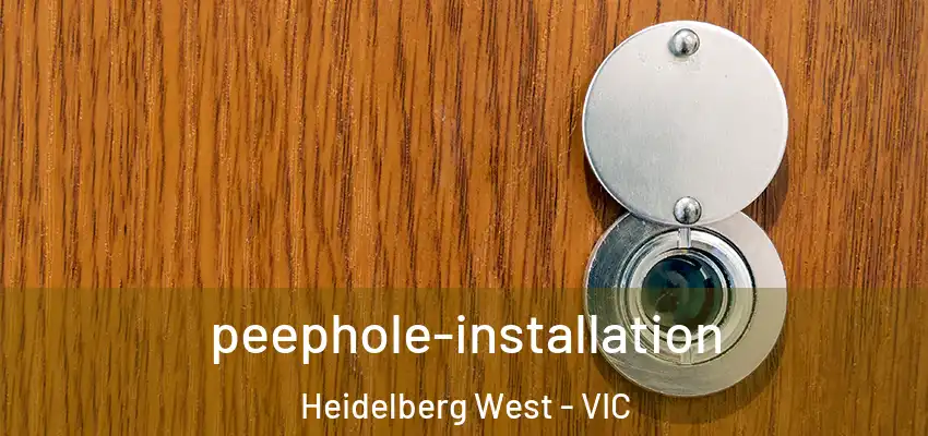 peephole-installation Heidelberg West - VIC