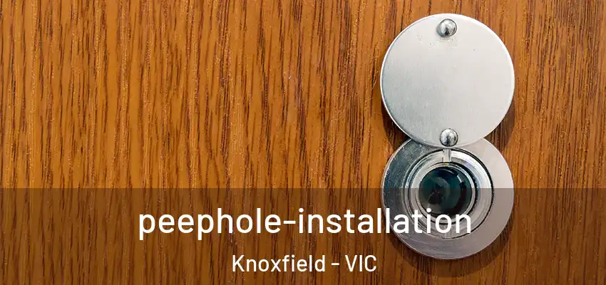  peephole-installation Knoxfield - VIC