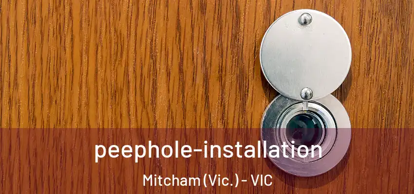  peephole-installation Mitcham (Vic.) - VIC