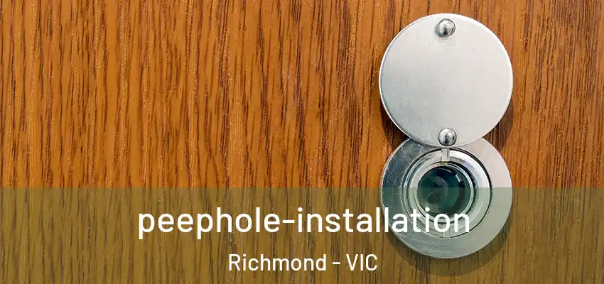 peephole-installation Richmond - VIC