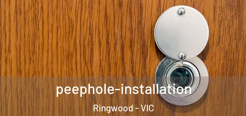  peephole-installation Ringwood - VIC