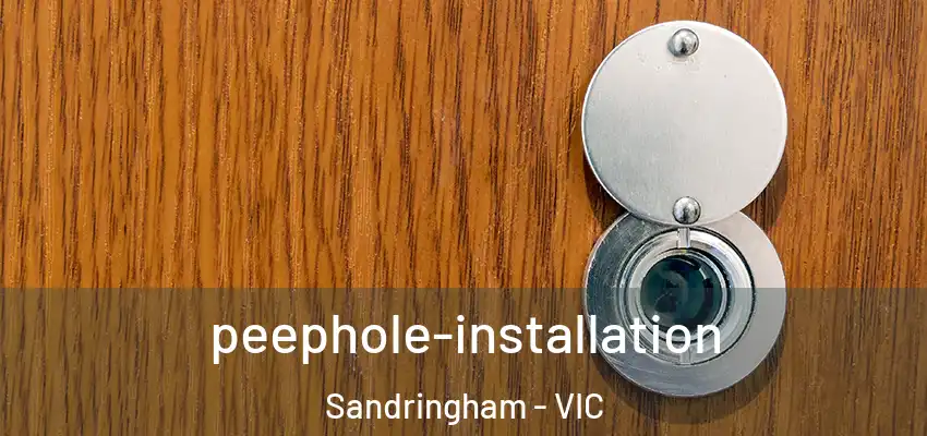 peephole-installation Sandringham - VIC