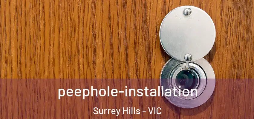 peephole-installation Surrey Hills - VIC