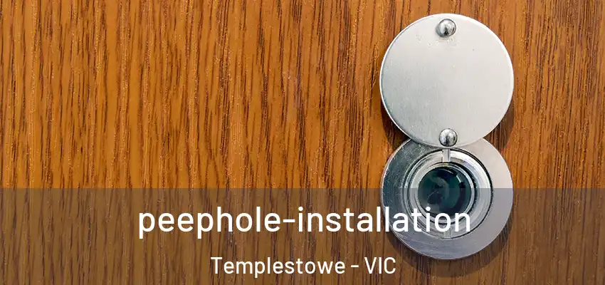 peephole-installation Templestowe - VIC
