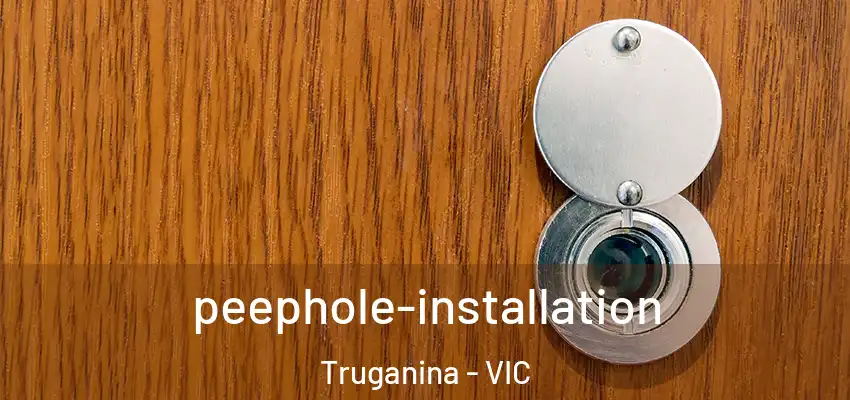 peephole-installation Truganina - VIC