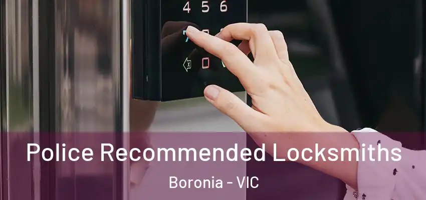 Police Recommended Locksmiths Boronia - VIC