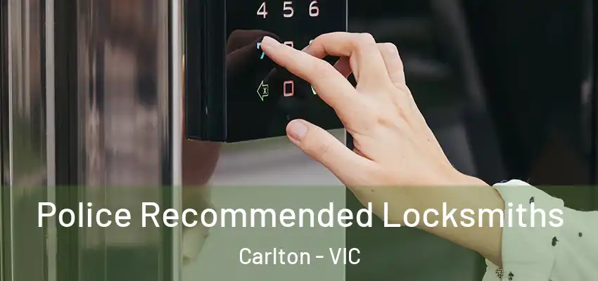 Police Recommended Locksmiths Carlton - VIC