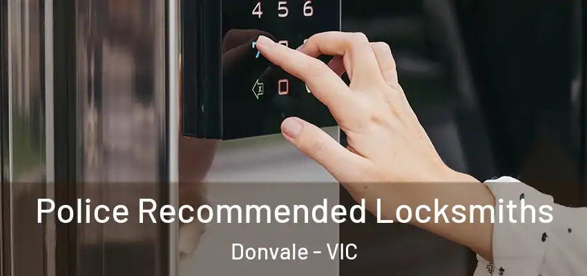 Police Recommended Locksmiths Donvale - VIC