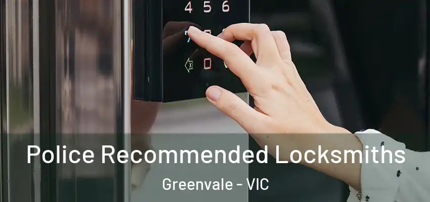 Police Recommended Locksmiths Greenvale - VIC