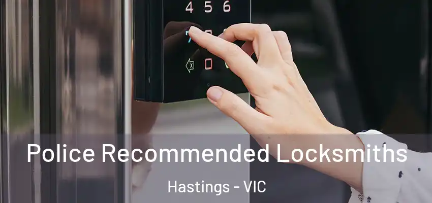 Police Recommended Locksmiths Hastings - VIC