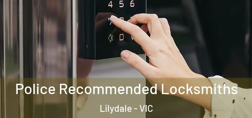Police Recommended Locksmiths Lilydale - VIC
