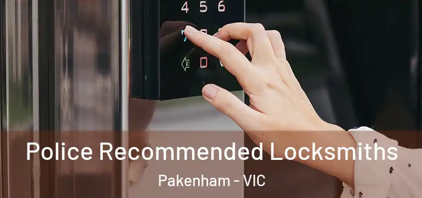  Police Recommended Locksmiths Pakenham - VIC