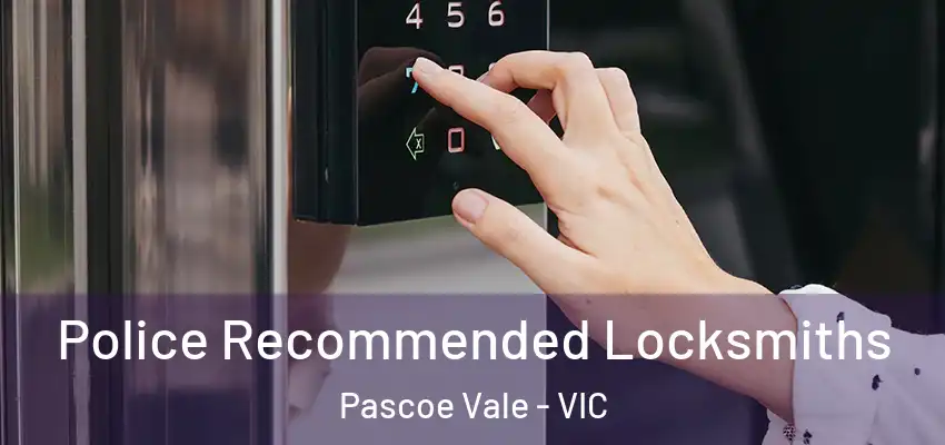 Police Recommended Locksmiths Pascoe Vale - VIC