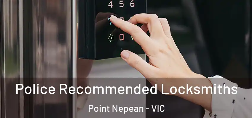  Police Recommended Locksmiths Point Nepean - VIC