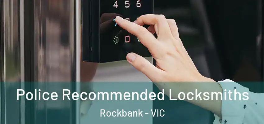 Police Recommended Locksmiths Rockbank - VIC