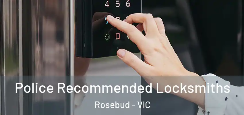 Police Recommended Locksmiths Rosebud - VIC