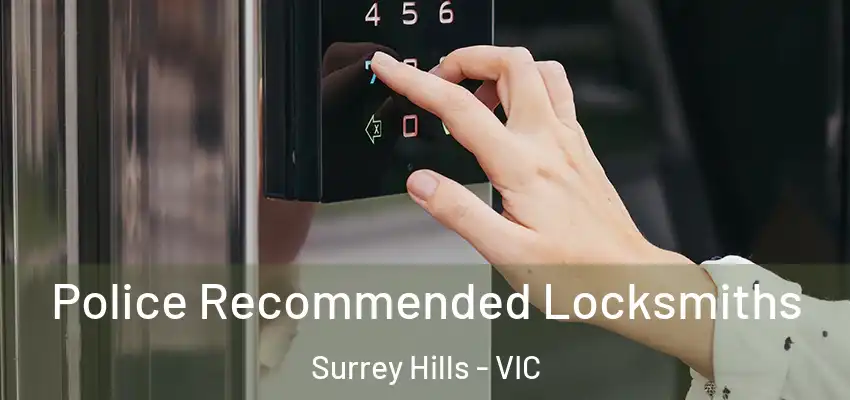 Police Recommended Locksmiths Surrey Hills - VIC