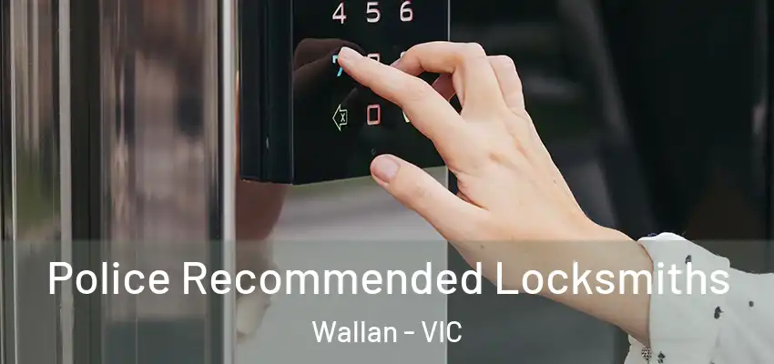 Police Recommended Locksmiths Wallan - VIC