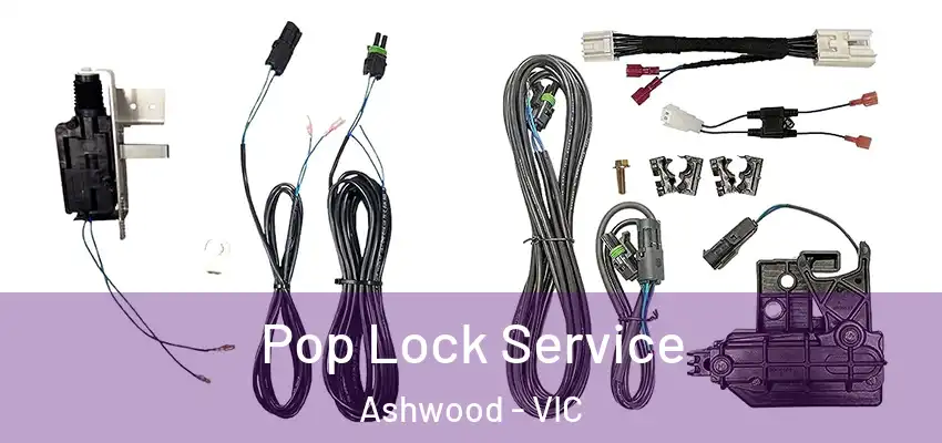 Pop Lock Service Ashwood - VIC