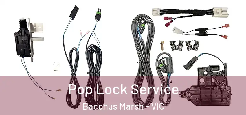 Pop Lock Service Bacchus Marsh - VIC