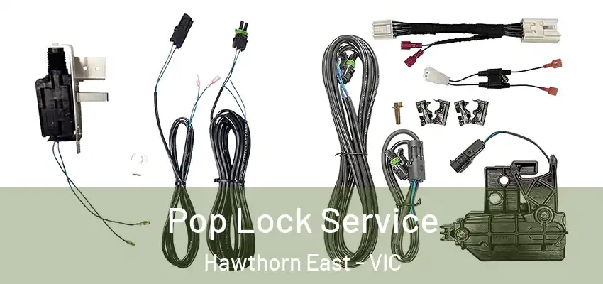 Pop Lock Service Hawthorn East - VIC