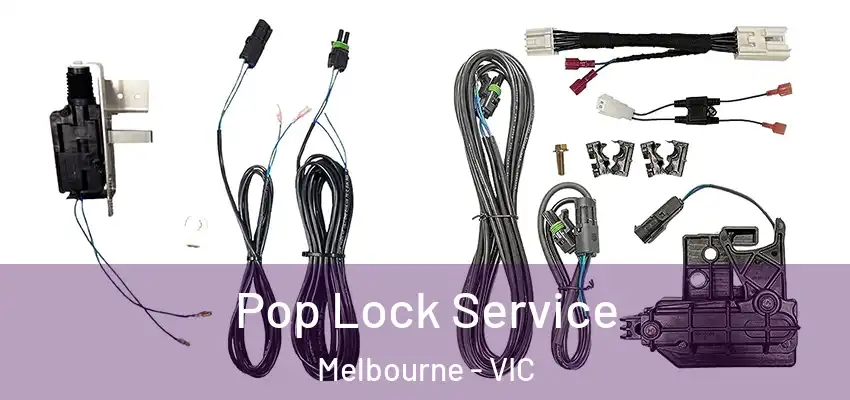 Pop Lock Service Melbourne - VIC