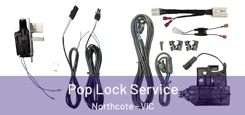  Pop Lock Service Northcote - VIC