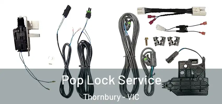  Pop Lock Service Thornbury - VIC