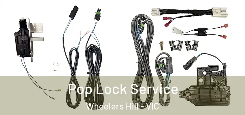 Pop Lock Service Wheelers Hill - VIC