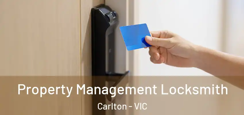 Property Management Locksmith Carlton - VIC