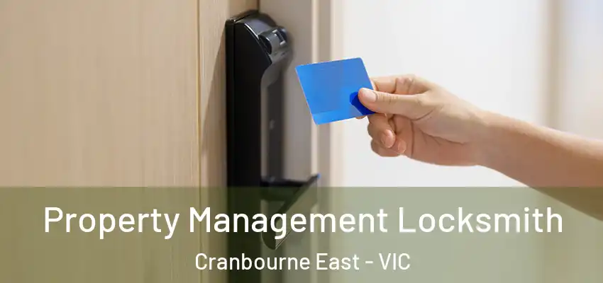 Property Management Locksmith Cranbourne East - VIC