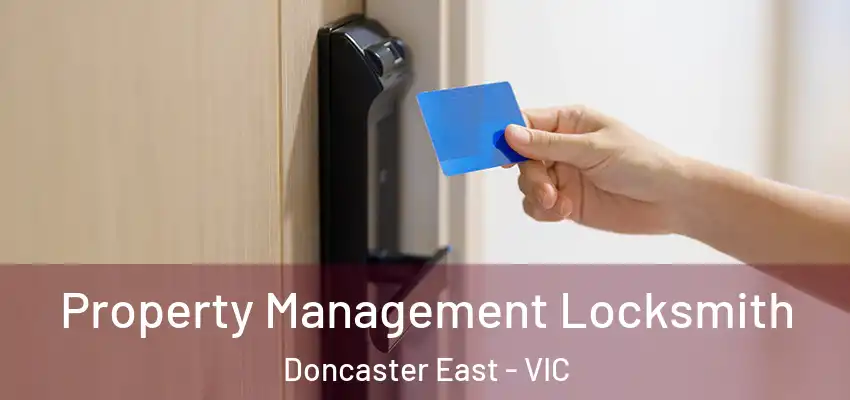 Property Management Locksmith Doncaster East - VIC