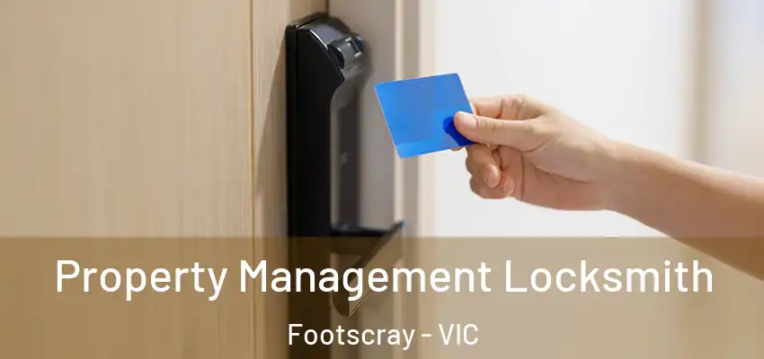 Property Management Locksmith Footscray - VIC