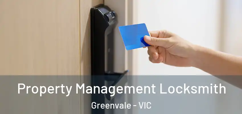 Property Management Locksmith Greenvale - VIC