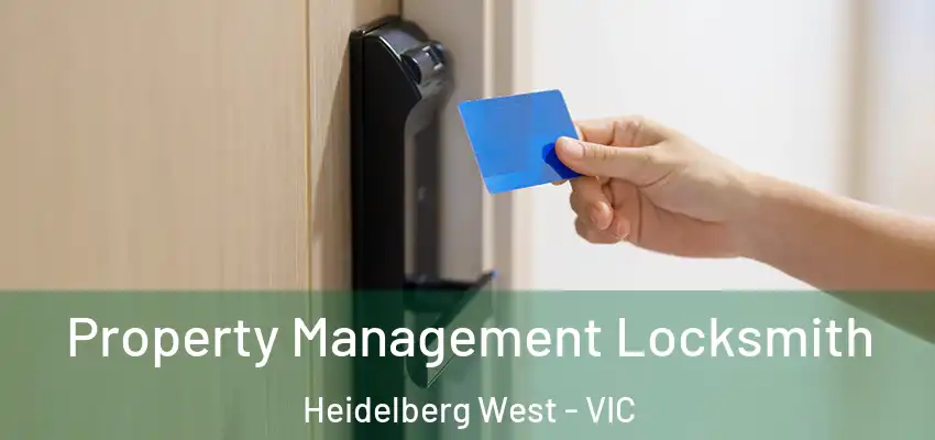 Property Management Locksmith Heidelberg West - VIC