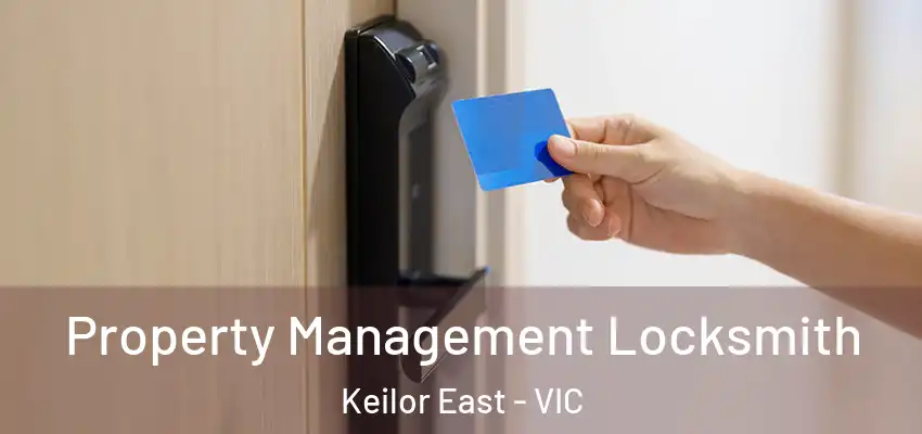  Property Management Locksmith Keilor East - VIC