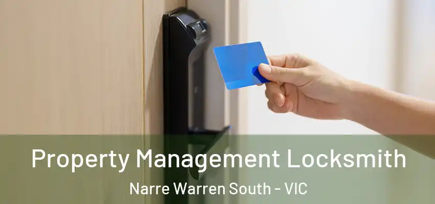Property Management Locksmith Narre Warren South - VIC