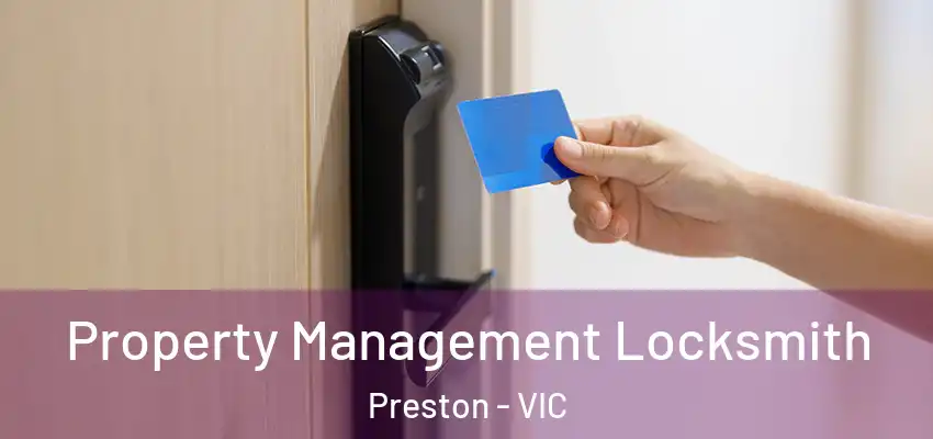 Property Management Locksmith Preston - VIC