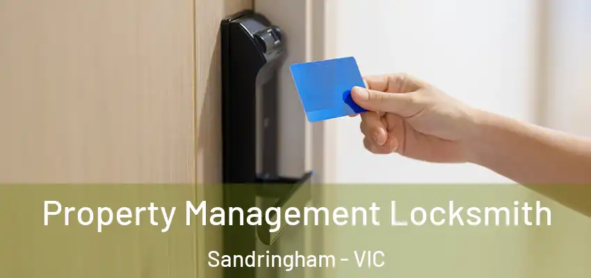 Property Management Locksmith Sandringham - VIC