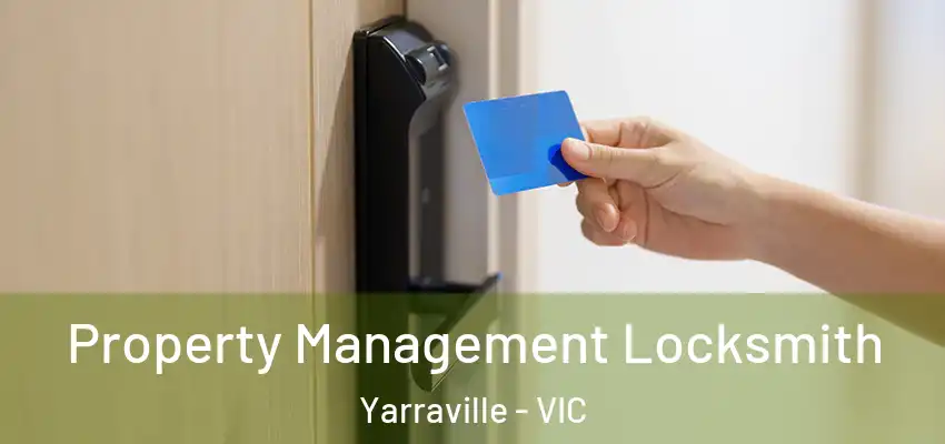 Property Management Locksmith Yarraville - VIC