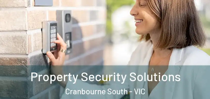 Property Security Solutions Cranbourne South - VIC