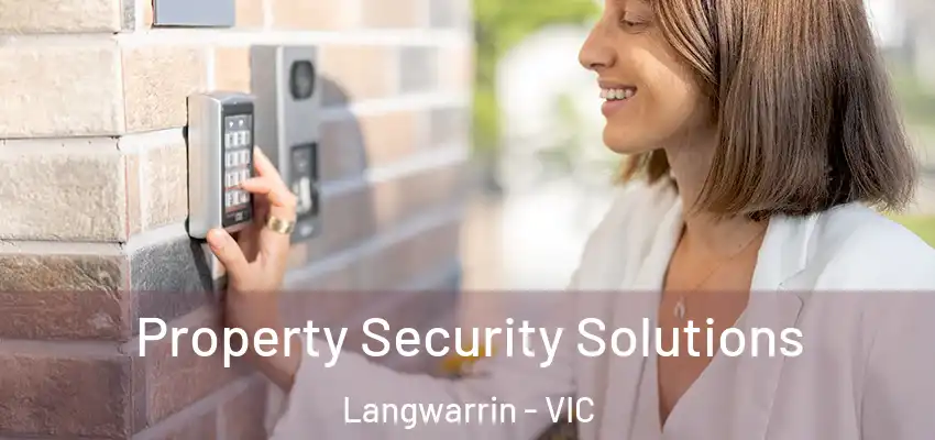 Property Security Solutions Langwarrin - VIC