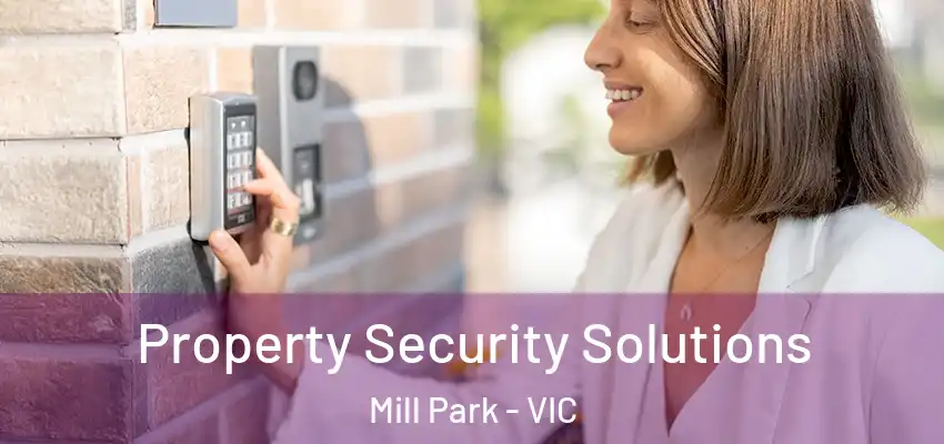 Property Security Solutions Mill Park - VIC