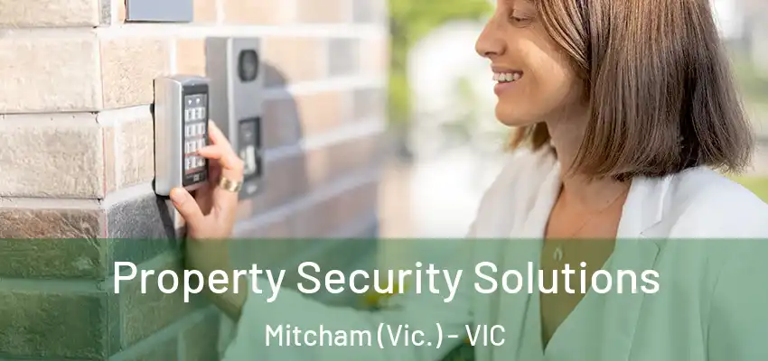 Property Security Solutions Mitcham (Vic.) - VIC