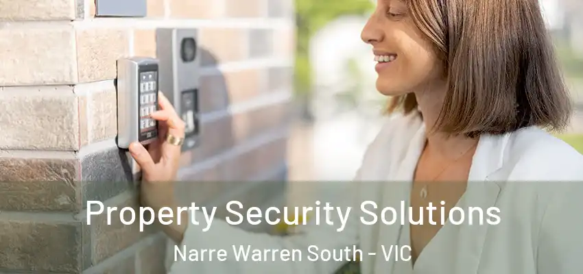 Property Security Solutions Narre Warren South - VIC