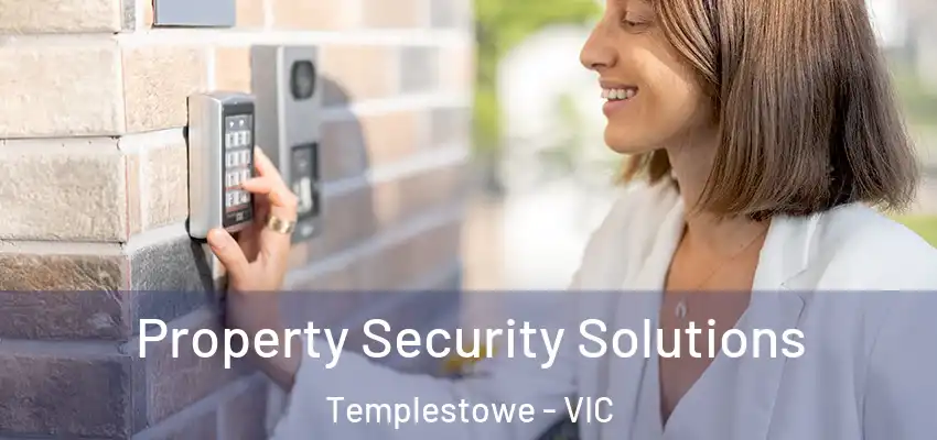 Property Security Solutions Templestowe - VIC