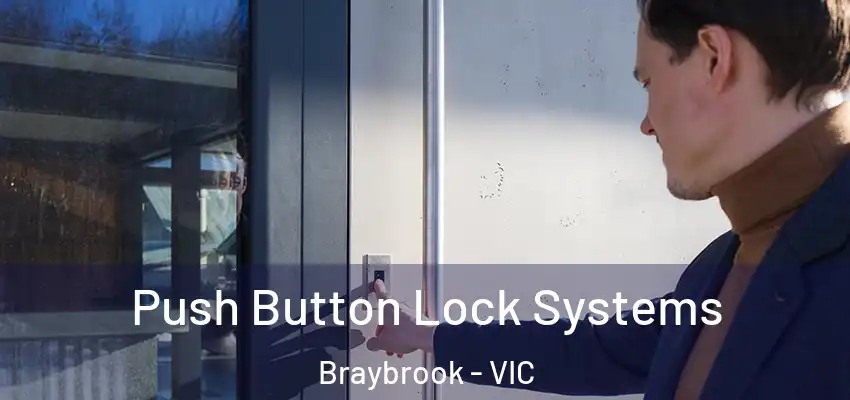 Push Button Lock Systems Braybrook - VIC