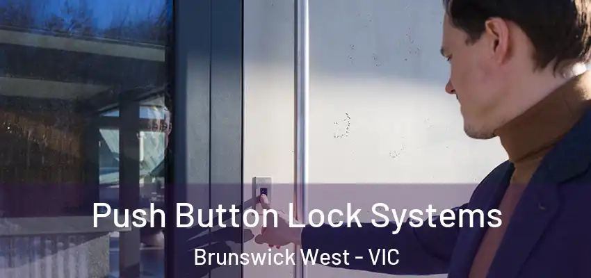 Push Button Lock Systems Brunswick West - VIC