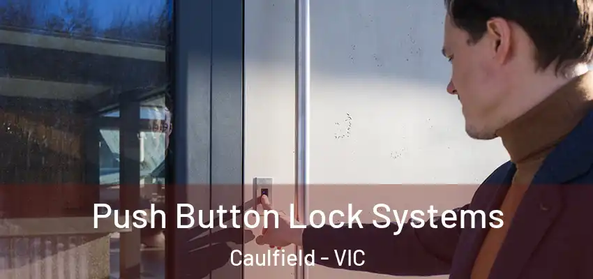 Push Button Lock Systems Caulfield - VIC