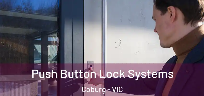 Push Button Lock Systems Coburg - VIC
